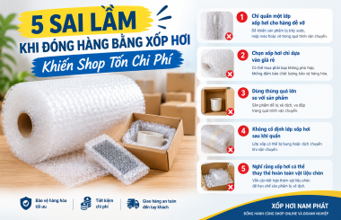 5 Sai Lầm Khi Đóng Hàng Bằng Xốp Hơi Khiến Shop Tốn Chi Phí